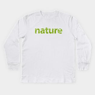 The word 'nature' in typography with leaf veins showing through the lettering. Kids Long Sleeve T-Shirt